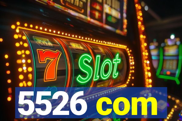 5526 com